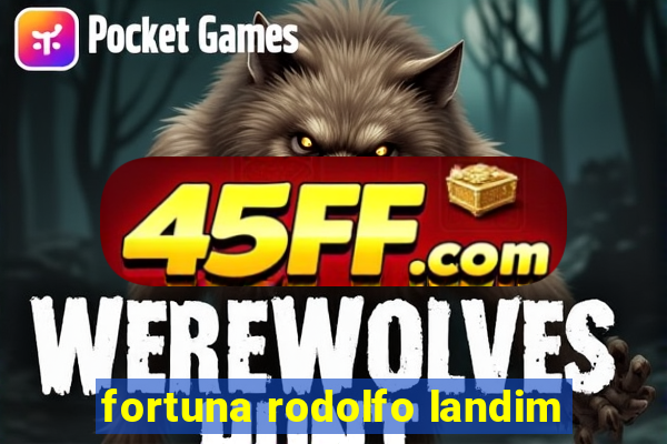 fortuna rodolfo landim